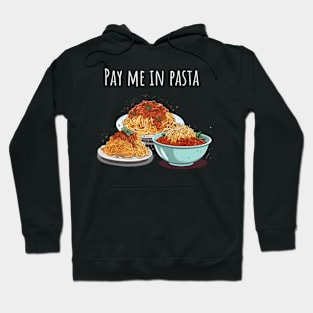 Pay Me In Pasta Hoodie